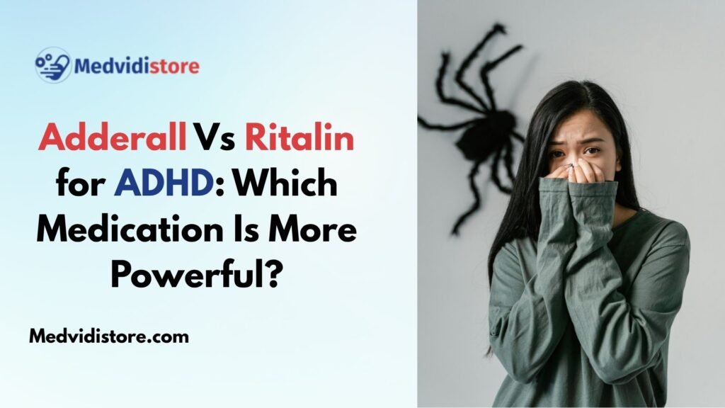Adderall Vs Ritalin for ADHD: Which Medication Is More Powerful?